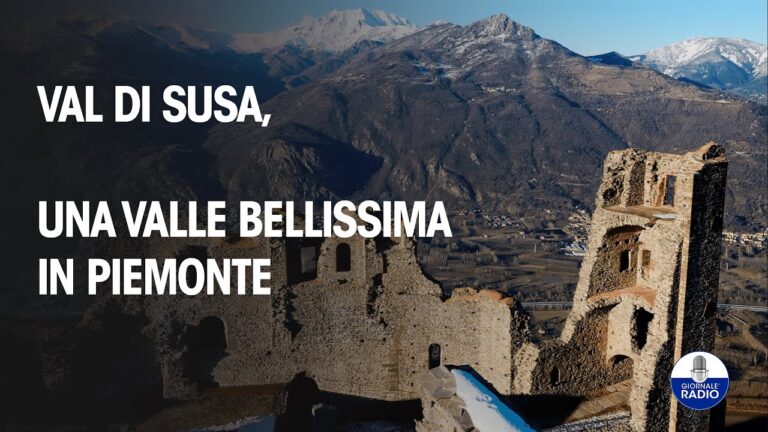 Val di Susa: La Gemma Nascosta delle Alpi