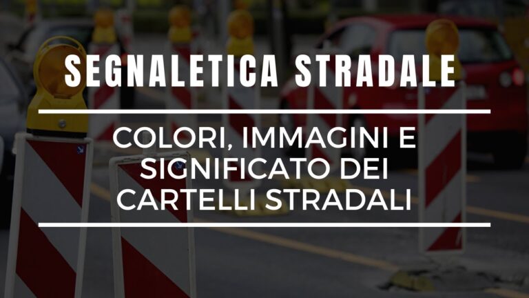 Guida ai Segnali Stradali: Significato e Utilizzo