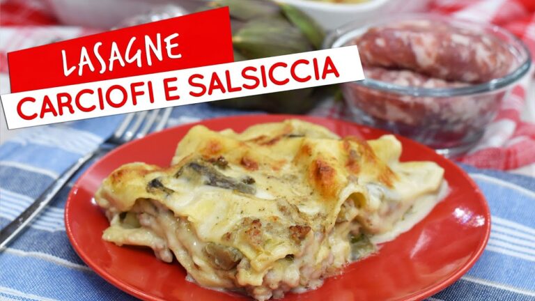Lasagne con Carciofi, Salsiccia e Provola: Un Gusto Irresistibile